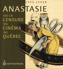 Anastasie ou la censure du cinéma au Québec